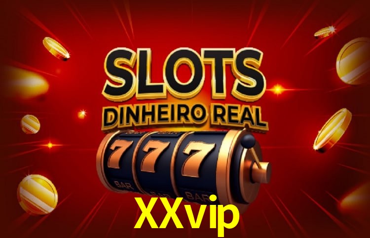 Sinta a adrenalina dos jogos de cassino com XXvip